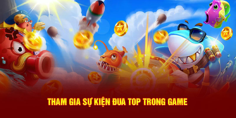 Tham gia nhận thưởng sự kiện đua top trong game 